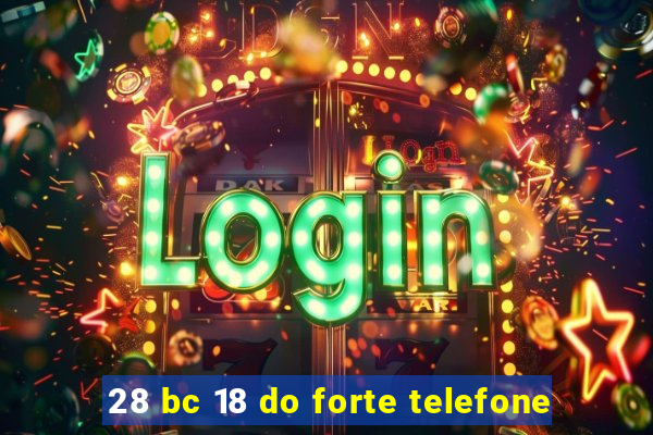 28 bc 18 do forte telefone